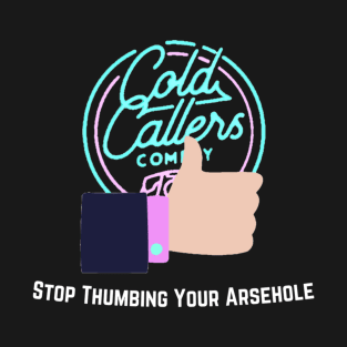 Stop Thumbing Your A-Hole T-Shirt