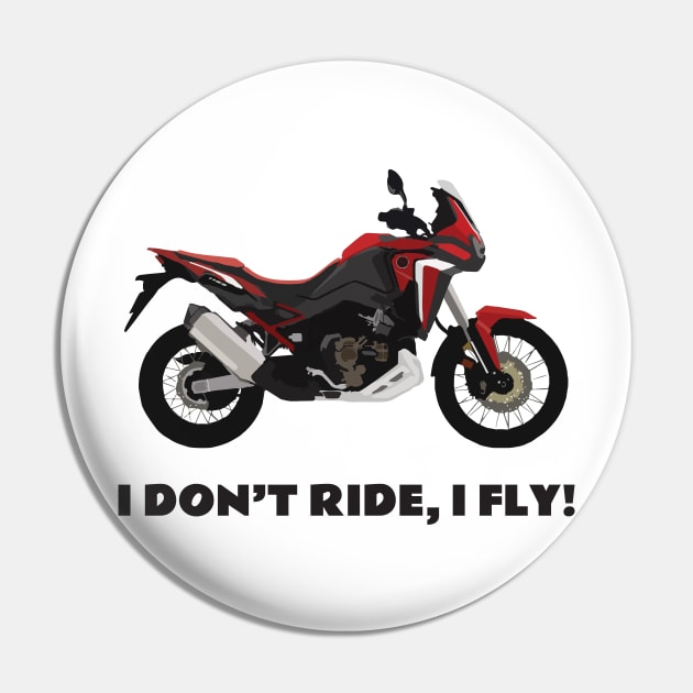 I don't ride, I fly! Honda CRF1100L Africa Twin Pin by WiredDesigns