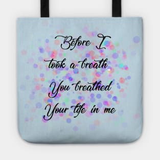 'Before I took a breath You breathed Your life in me' Reckless Love Cory Asbury lyric  WEAR YOUR WORSHIP Christian designed Tote