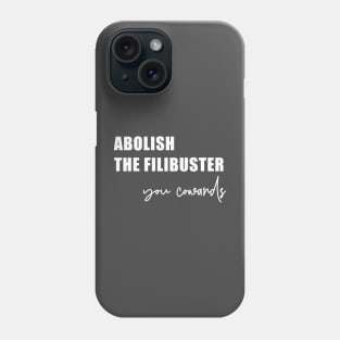 Abolish the filibuster (in white) Phone Case