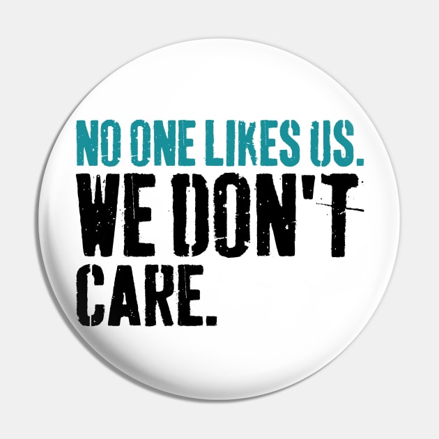 No One Likes Us We Don't Care Philly Motivational Pin by S-Log