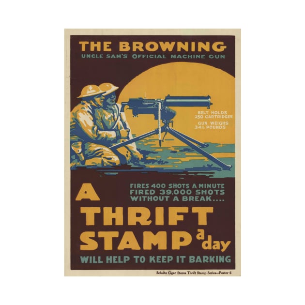 WWI Browning Gun Advertisement for Thrift Stamps by pocketlama