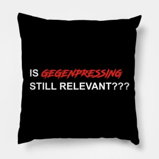 IS GEGENPRESSING STILL RELEVANT?? Pillow