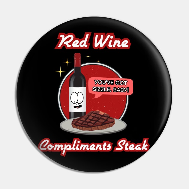 Red Wine Compliments Steak Pin by Kenny The Bartender's Tee Emporium