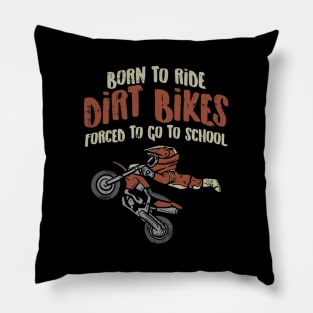 Born Ride Dirt Bikes Forced School Motocross Pillow