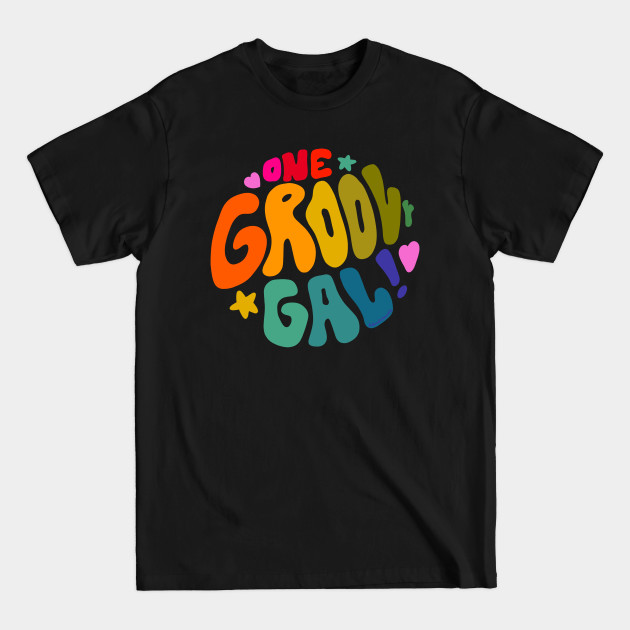 One Groovy Gal - Groovy - T-Shirt