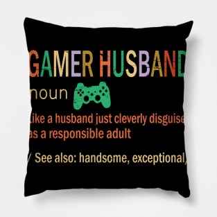 Gamer Husband Like A Husband Just Coleverly Disguised As A Responsible Adult Handsome Exceptional Pillow