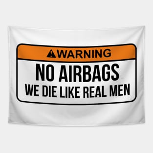 No Airbags We Die Like Real Men Funny Saying By WearYourPassion Tapestry