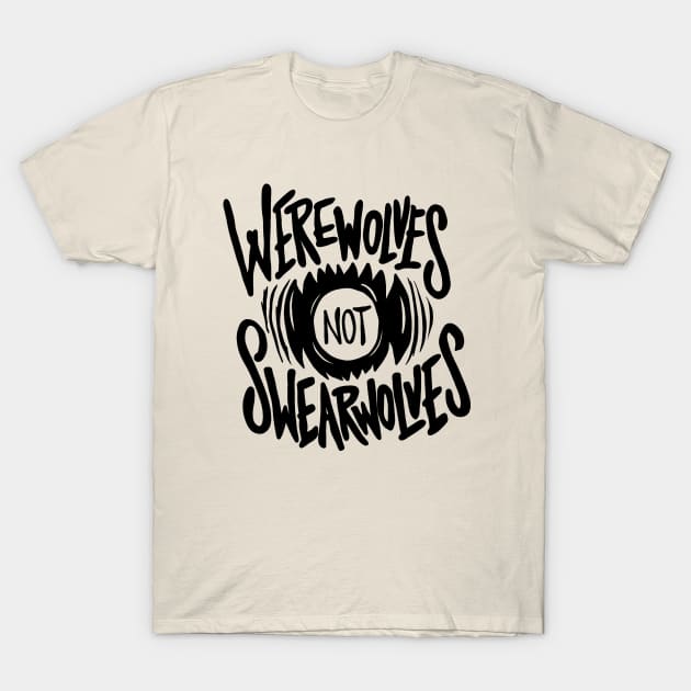 Werewolves Not Swear-Wolves T Shirt Werewolves Not Swear-Wolves T Shirt