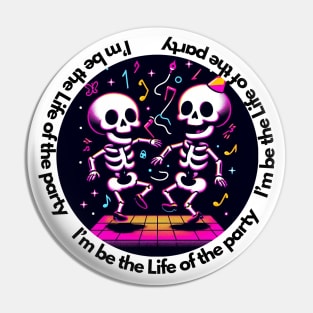 Life of the party Pin
