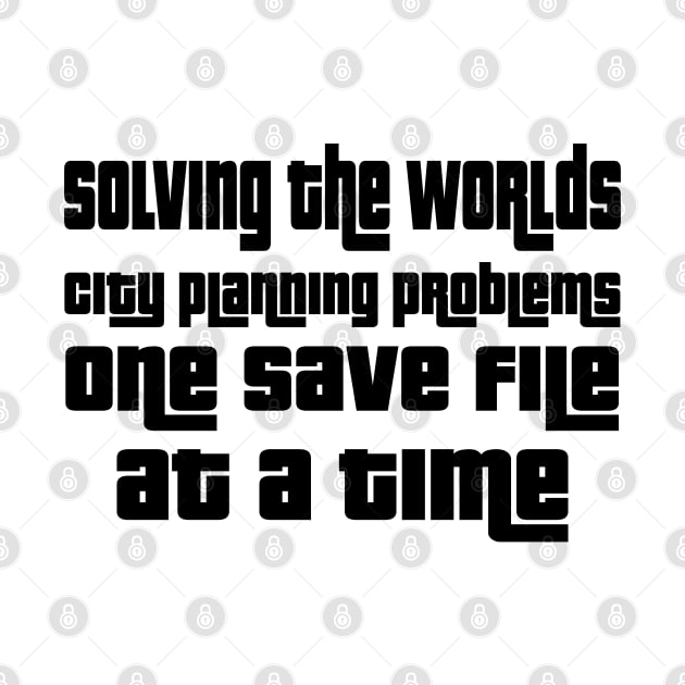 Solving the worlds city planning problems one save file at a time by WolfGang mmxx