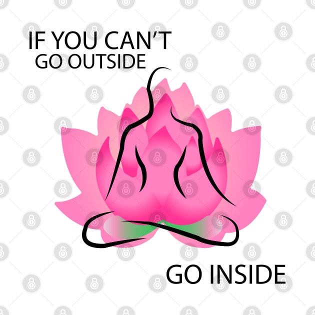 if you can't go outside go inside by tita