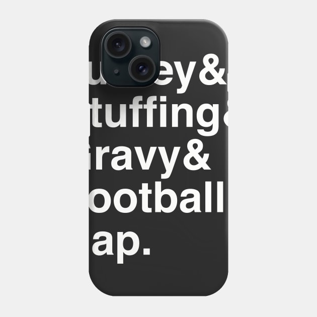 Thanksgiving Priorities Phone Case by buffben789