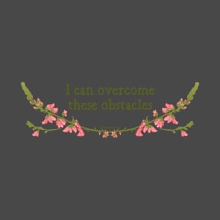 I can overcome these obstacles T-Shirt