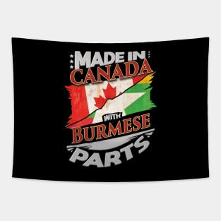 Made In Canada With Burmese Parts - Gift for Burmese From Myanmar Tapestry