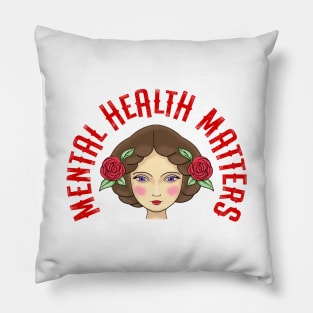 Mental health matters. Awareness. It's ok not to be ok. Your feelings are valid. Pretty young girl with red roses Pillow