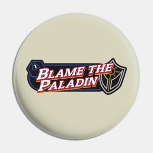 Blame the Paladin Pin
