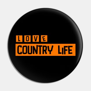 Country life Pin