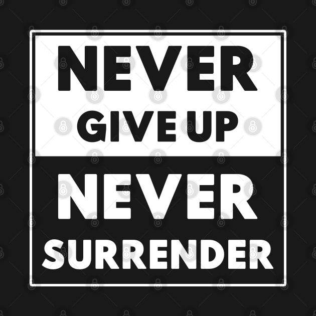 Never Give Up, Never Surrender by SeaStories