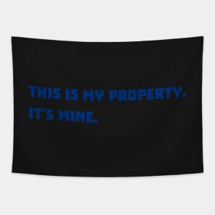 This is my property Tapestry