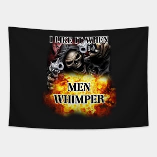 i like it when men whimper Tapestry