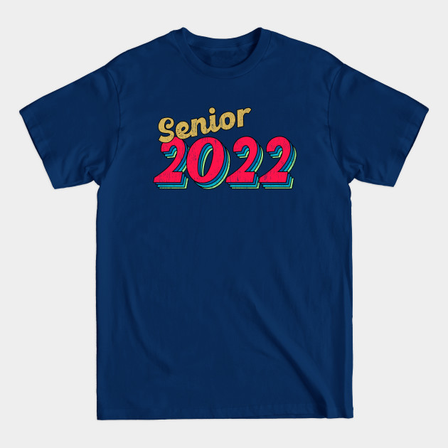 Discover Class of 2022 Senior 2020 Graduation 2022 Party Seniors Retro Vintage - Senior 2022 - T-Shirt