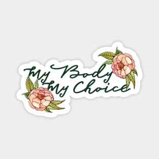 My Body My Choice Magnet