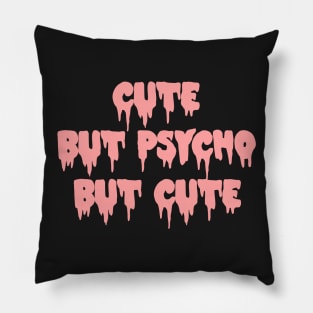 Cute but psycho Pillow