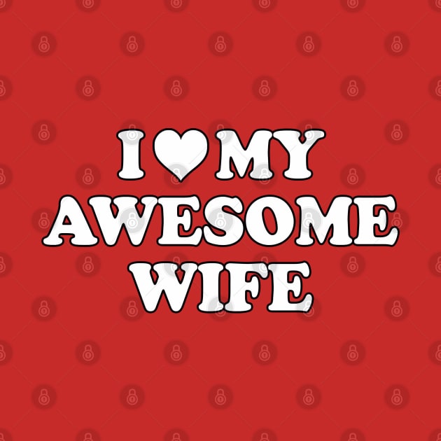 I love my wife by Andreeastore  