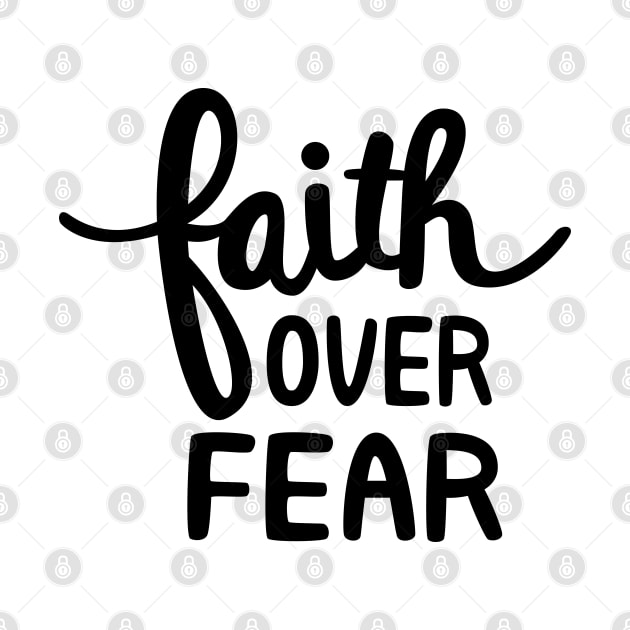Faith over fear by TheMoodyDecor