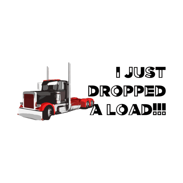 I just dropped a load funny trucker shirt by TruckerJunk