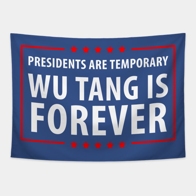 Presidents are temporary Wu is Forever Tapestry by gastaocared