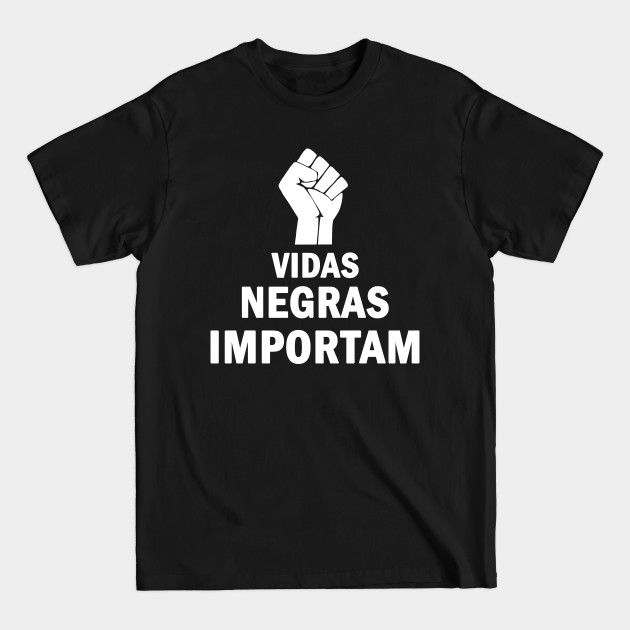 Vidas Negras Importam - Vidas Negras Importam - T-Shirt Vidas Negras Importam - Vidas Negras Importam - T-Shirt