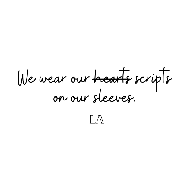 Wear our scripts on our sleeves by Deenirose