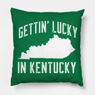 GETTIN' LUCKY IN KENTUCKY Pillow