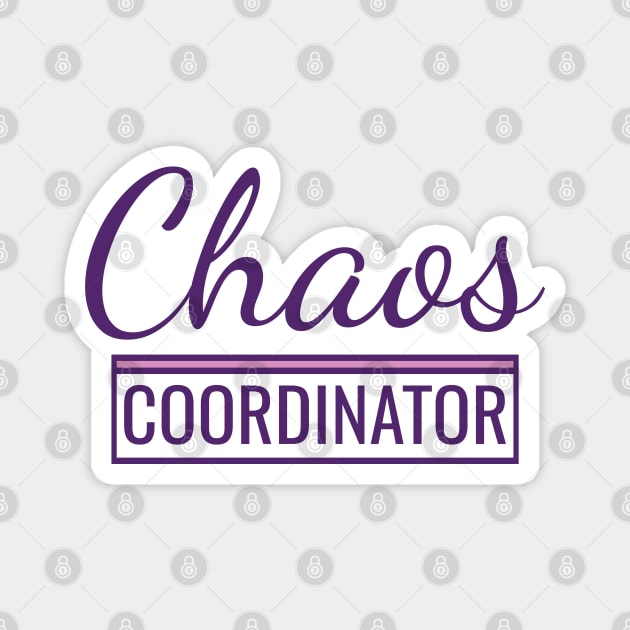 Chaos Coordinator Magnet by LuckyFoxDesigns