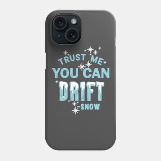 You Can Drift - Snow (Blue) Phone Case