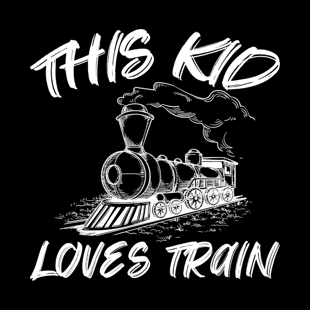 This Kid Loves Train I Kids I Railway I Children Train by Shirtjaeger