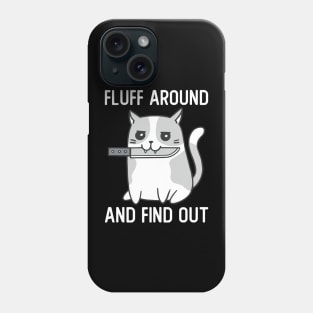 Fluff Around And Find Out Funny Cat With Knife Phone Case