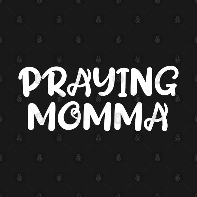 PRAYING MOMMA by Christian ever life