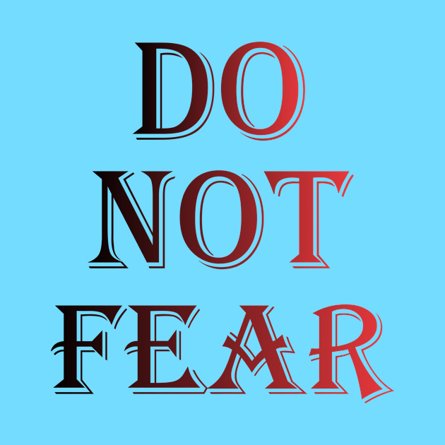 Do Not Fear by gustavoscameli