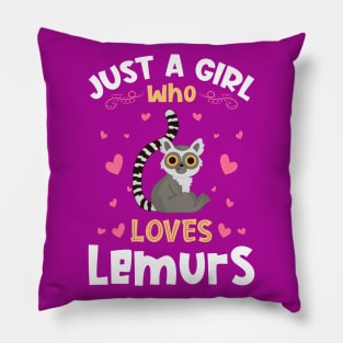 Just a Girl who Loves Lemurs Gift Pillow