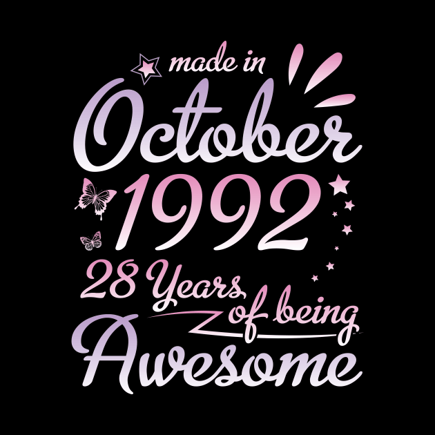 Made In October 1992 Happy Birthday To Me Nana Mommy Aunt Sister Daughter 28 Years Of Being Awesome by DainaMotteut