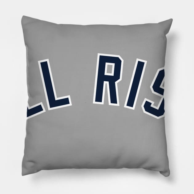 ALL RISE Pillow by KFig21