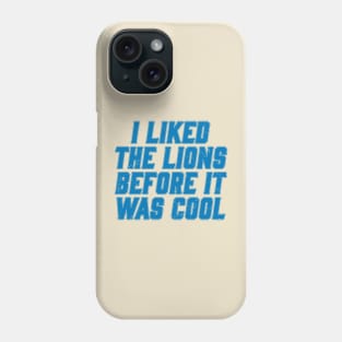 Vintage I Liked The Lions Before It Was Cool Phone Case