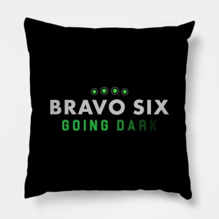 Bravo six going dark Pillow