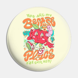 You Are My Bestest Place I’ve Ever Had Pin