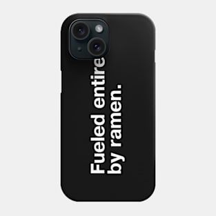 Fueled entirely by ramen. Phone Case