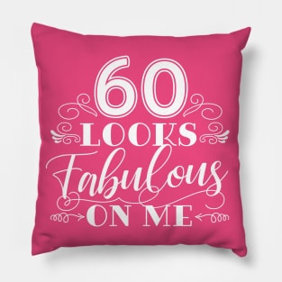 60 Looks Fabulous - Pink Pillow