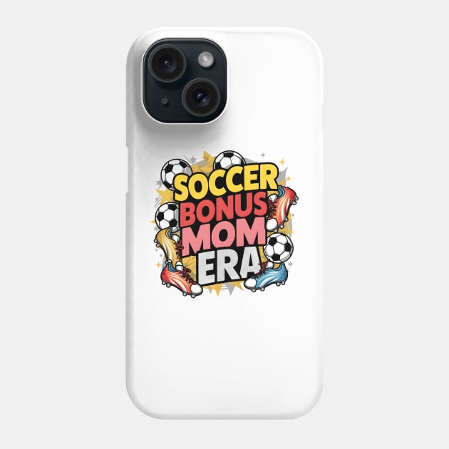 Soccer-Lover Bonus Moms In My Soccer Bonus Mom Era Phone Case by Pikalaolamotor